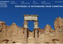 ALIPH allocates USD 10 million for the protection of cultural heritage in 12 countries in conflict or post-crisis situations