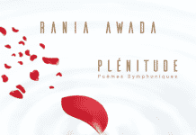 « Plénitude », une Ode-symphonie à l’enchantement, de Rania Awada « Plénitude », une Ode-symphonie à l’enchantement, de Rania Awada