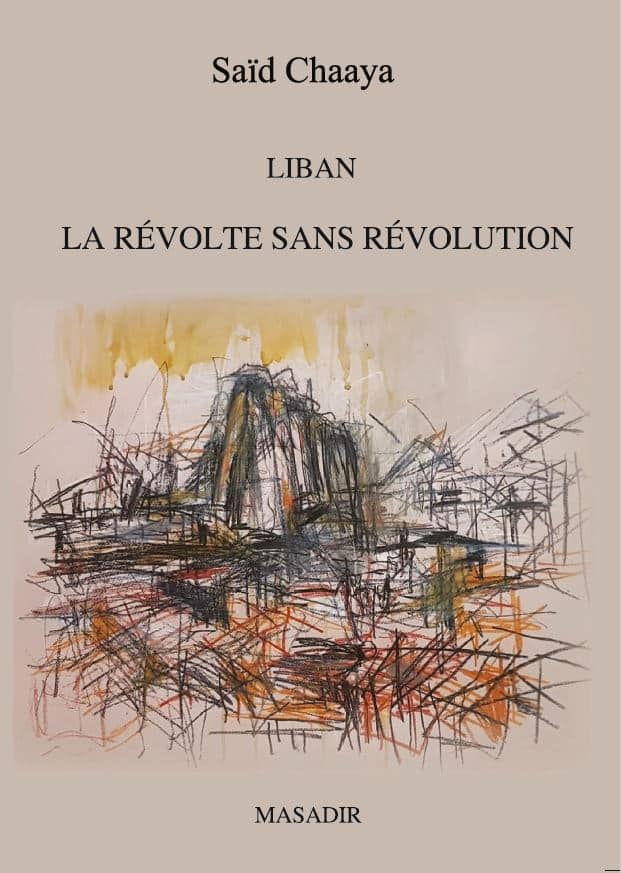 Liban la révolte sans révolution, Saïd Chaaya