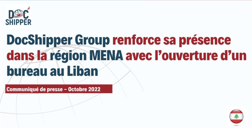 DOCSHIPPER GROUP RENFORCE SA PRÉSENCE DANS LA RÉGION MENA AVEC L’OUVERTURE D’UN BUREAU AU LIBAN