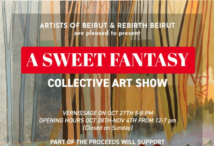 “A SWEET FANTASY” Show will be held from Oct 27th- Nov 4th at “Rebirth Beirut Space’, Gemmayze, Beirut.