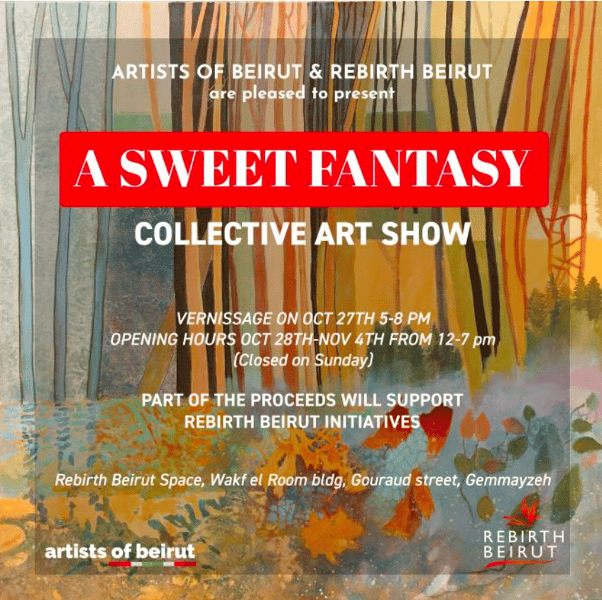“A SWEET FANTASY” Show will be held from Oct 27th- Nov 4th at “Rebirth Beirut Space’, Gemmayze, Beirut.