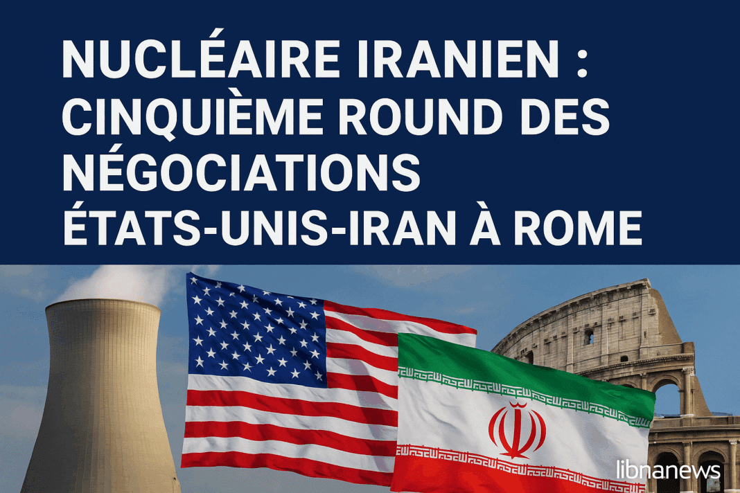 Nucléaire iranien : cinquième round des négociations États-Unis–Iran à Rome