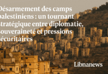 Désarmement des camps palestiniens : un tournant stratégique entre diplomatie, souveraineté et pressions sécuritaires