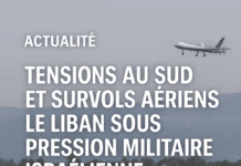 Tensions au Sud et survols aériens : le Liban sous pression militaire israélienne croissante