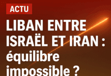 Liban entre Israël et Iran : l’équilibre impossible ?