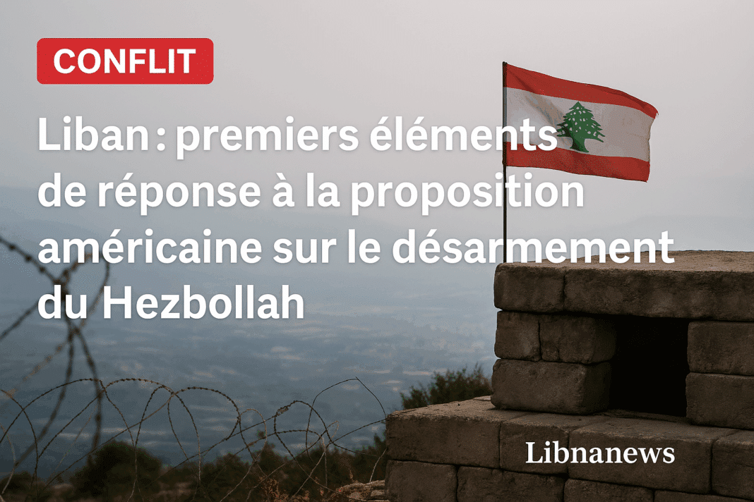 Liban : Premiers éléments de réponse à la proposition américaine sur le désarmement du Hezbollah
