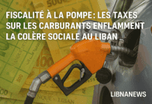 Fiscalité à la pompe : les taxes sur les carburants enflamment la colère sociale au Liban Fiscalité à la pompe : les taxes sur les carburants enflamment la colère sociale au Liban