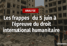 Les frappes du 5 juin à l’épreuve du droit international humanitaire Les frappes du 5 juin à l’épreuve du droit international humanitaire