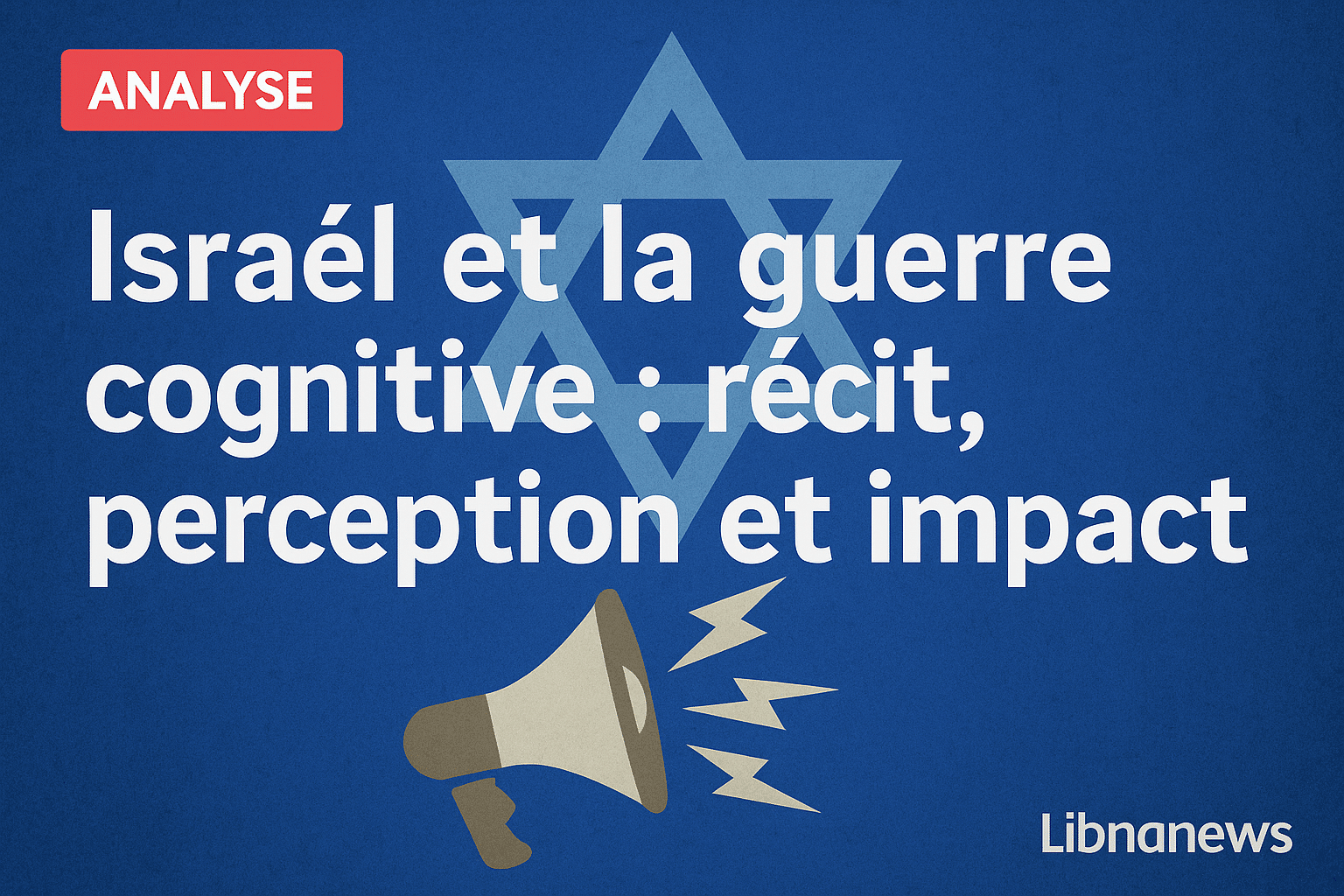 Israël et la guerre cognitive : récit, perception et impact