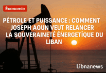 Pétrole et puissance : comment Joseph Aoun veut relancer la souveraineté énergétique du Liban