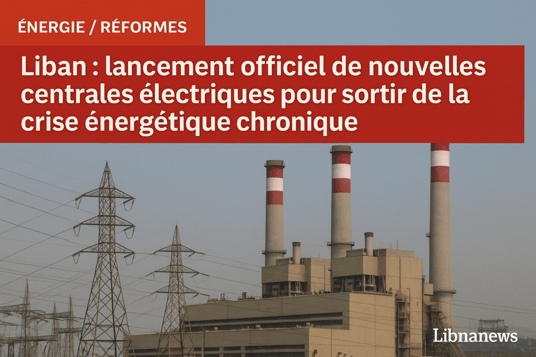 Crise énergétique : Le Liban débloque 1,6 milliard USD pour deux nouvelles centrales électriques malgré un contexte budgétaire sous tension