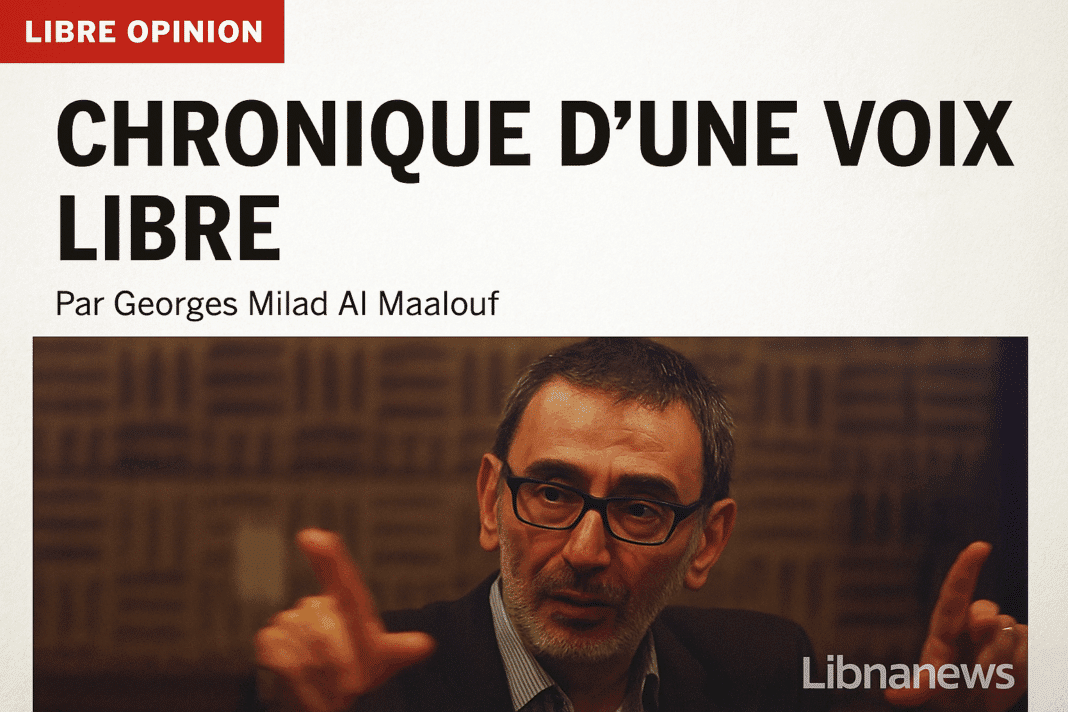 Je parle de la chronique d’une voix libre par Georges Milad Al Maalouf