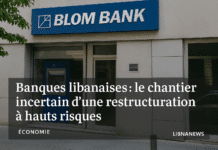 Banques libanaises : le chantier incertain d’une restructuration à hauts risques