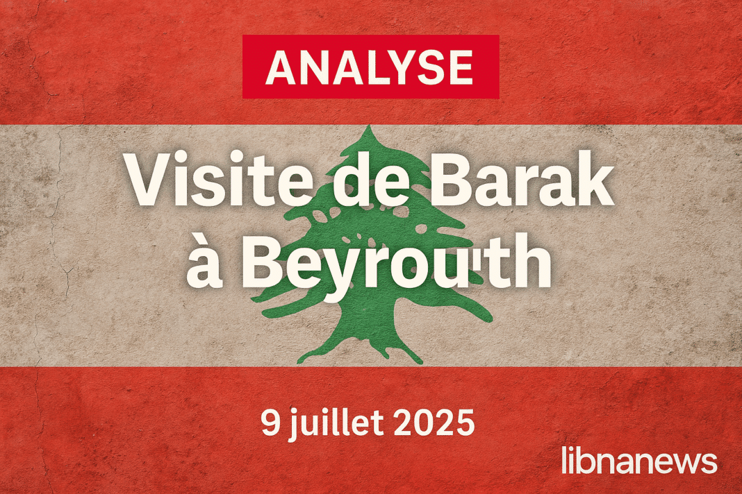 Ambiguïtés américaines et absence de réciprocité : la visite de Barak à l’épreuve des attentes libanaises