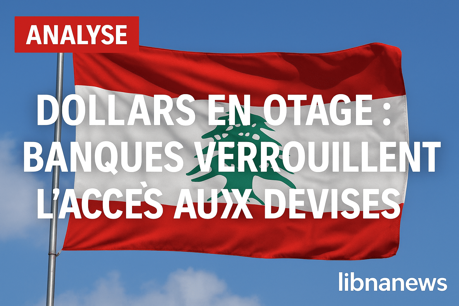 Dollars sous surveillance : le verrou bancaire persiste