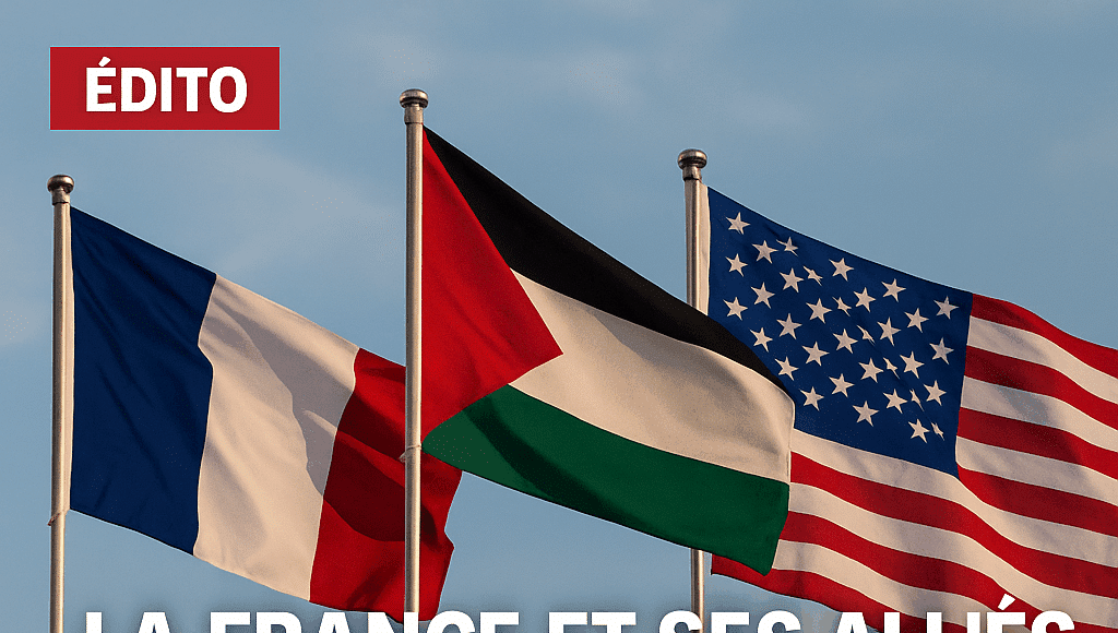 Éditorial : La France et ses alliés sous la pression israélo-américaine