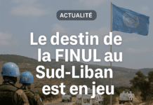 Le destin de la FINUL au Sud-Liban est en jeu