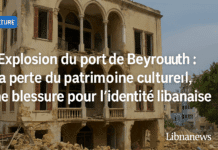 Explosion du port de Beyrouth : la perte du patrimoine culturel, une blessure pour l’identité libanaise