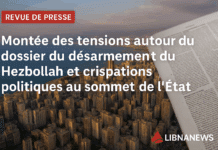 Revue de presse du 06/08/25: Montée des tensions autour du dossier du désarmement du Hezbollah et crispations politiques au sommet de l’État Revue de presse du 06/08/25: Montée des tensions autour du dossier du désarmement du Hezbollah et crispations politiques au sommet de l’État