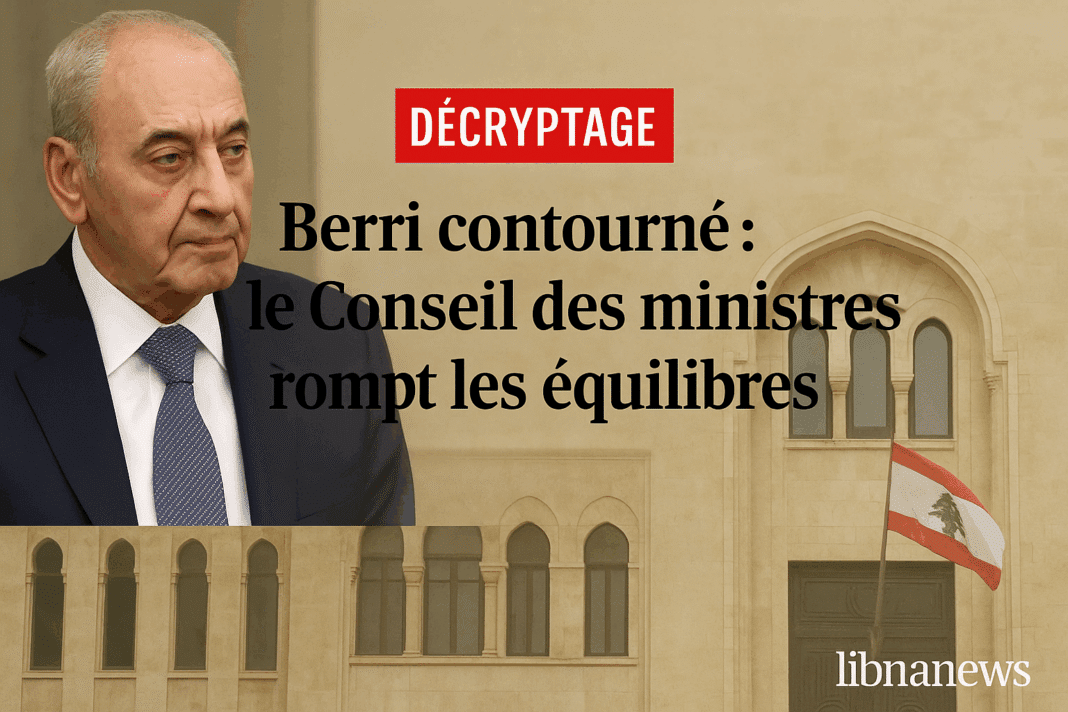 Berri contourné : le Conseil des ministres rompt les équilibres