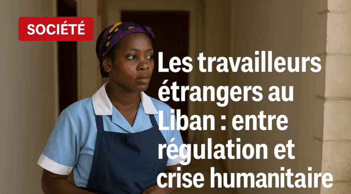 Les travailleurs étrangers au Liban : entre régulation et crise humanitaire
