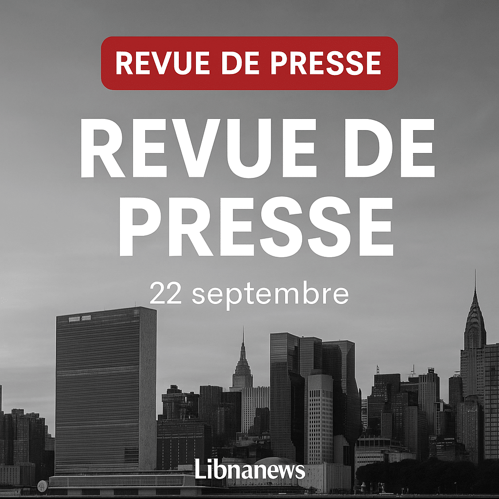Revue de presse du 22/09/25: Frappes israéliennes meurtrières à Bint Jbeil