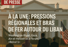 Revue de presse: Pressions régionales et bras de fer autour du Liban