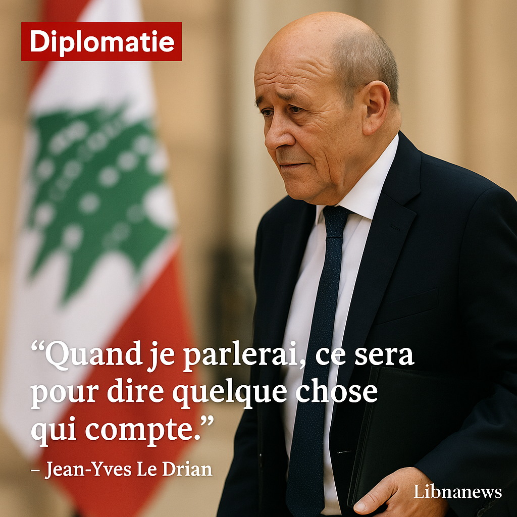 QUAND JEAN-YVES LE DRIAN TESTE LES LIGNES ROUGES DE BEYROUTH