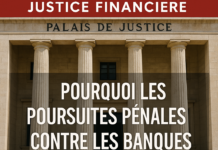 POURQUOI LES POURSUITES PÉNALES CONTRE LES BANQUES PIÉTINENT