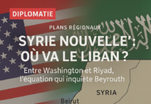 Le projet de « Syrie nouvelle » : où se place le Liban dans les plans de Washington et de Riyad ?