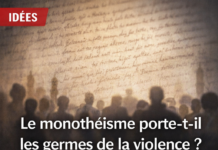 Le monothéisme porte-t-il en lui les germes de la violence ?