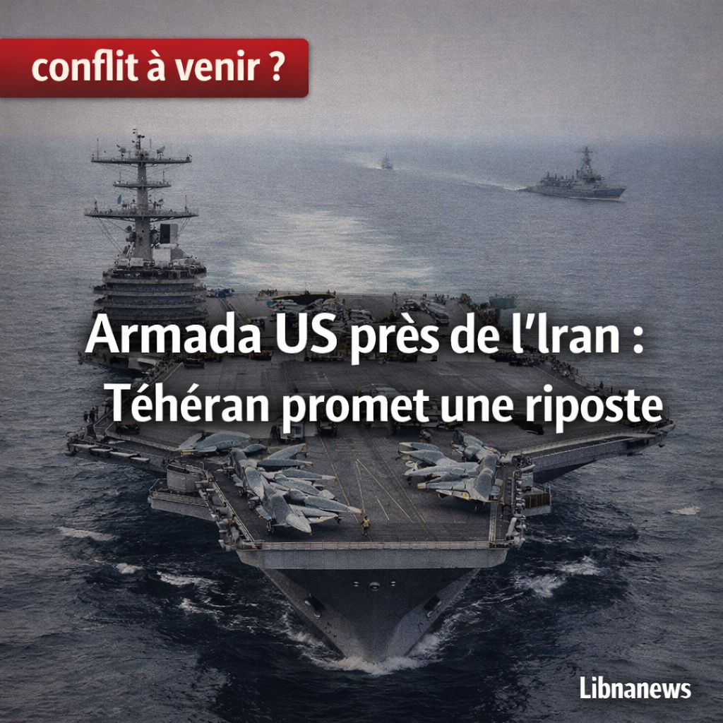 Déploiement de l’armada américaine près de l’Iran : Téhéran promet une réponse plus large et douloureuse