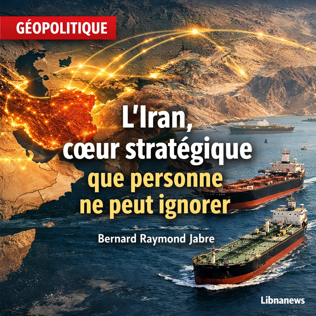 IRAN : LE CŒUR STRATÉGIQUE QUE PERSONNE NE PEUT IGNORER