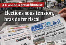 Revue de presse: élections libanaises sous tension et bras de fer fiscal sur fond de risques régionaux Revue de presse: élections libanaises sous tension et bras de fer fiscal sur fond de risques régionaux