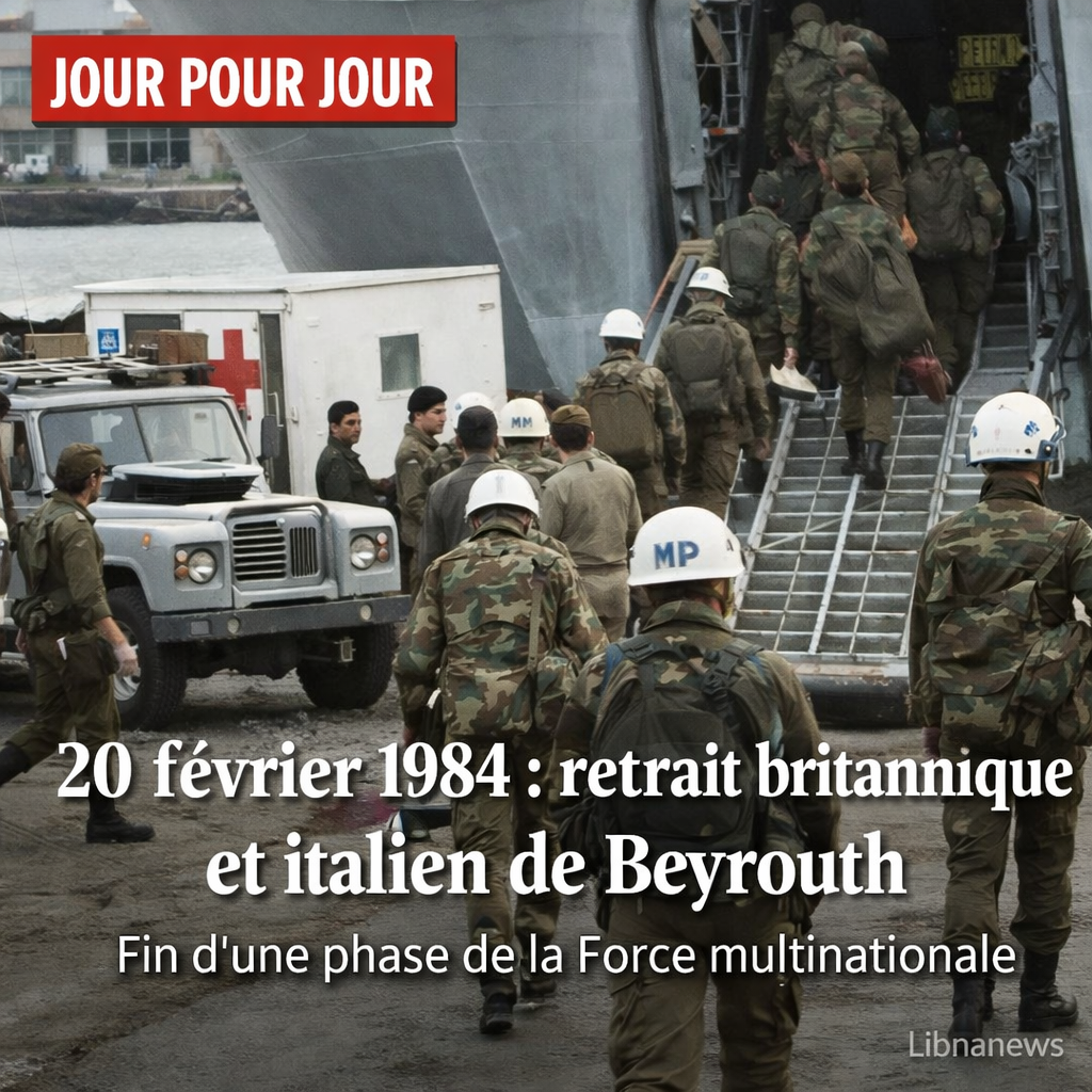 Jour pour Jour : Le retrait des contingents britannique et italien de Beyrouth