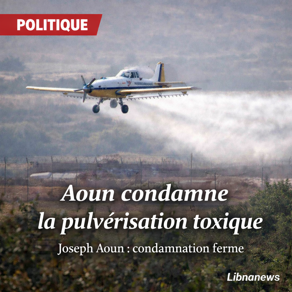 Le président Aoun condamne l’agression israélienne par pulvérisation de pesticides toxiques sur les terres frontalières du sud du Liban