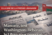 À la une: négociations de Mascate et pression maximale sur le Liban À la une: négociations de Mascate et pression maximale sur le Liban