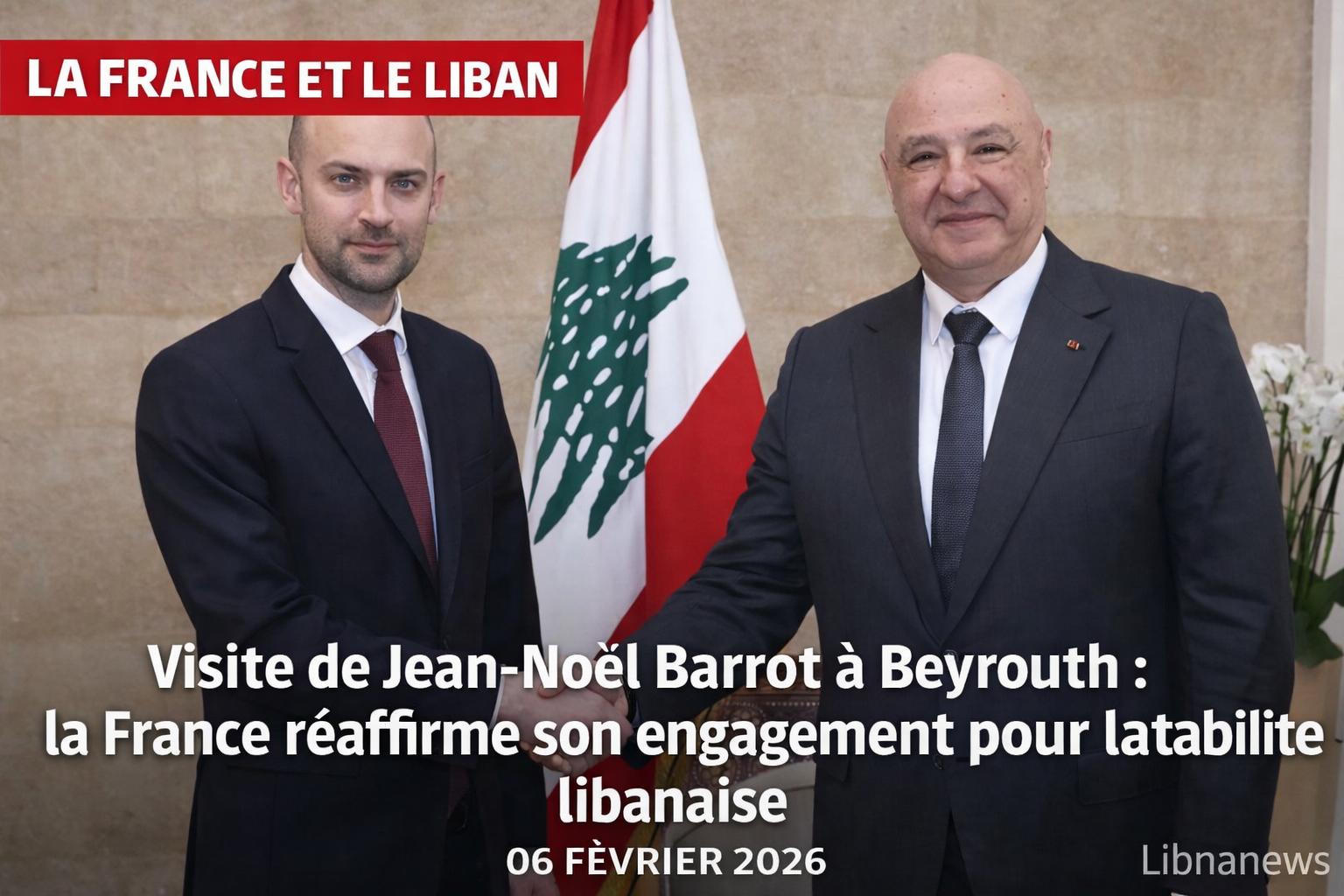 Visite de Jean-Noël Barrot à Beyrouth : la France réaffirme son engagement pour la stabilité libanaise