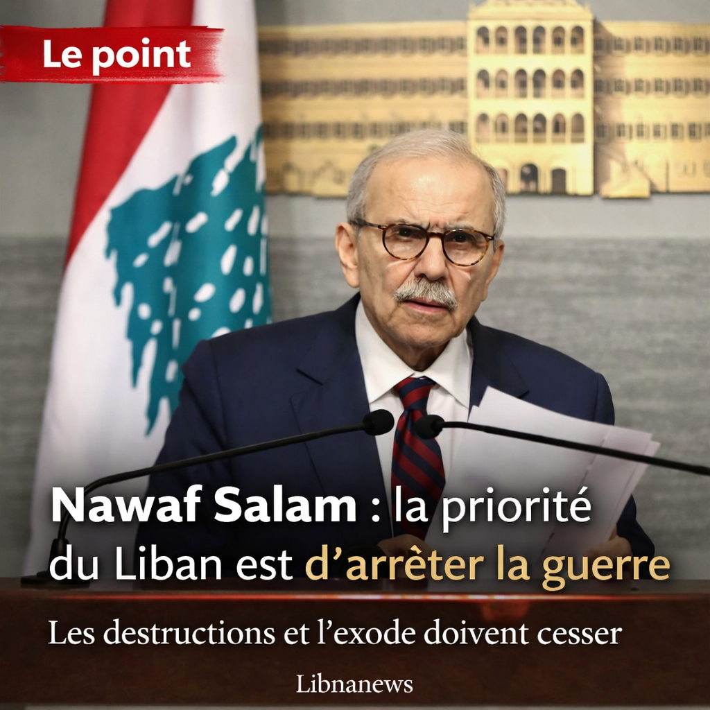 Nawaf Salam: la priorité du Liban est d’arrêter la guerre, les destructions et l’exode