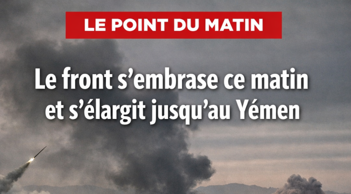 Le front s’embrase ce matin et s’élargit jusqu’au Yémen