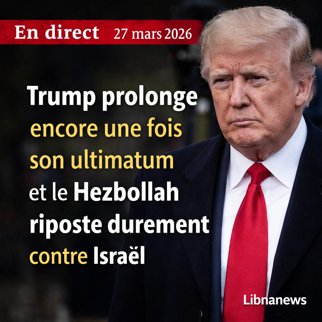 En direct: Trump prolonge encore une fois son ultimatum et le Hezbollah riposte durement contre Israël