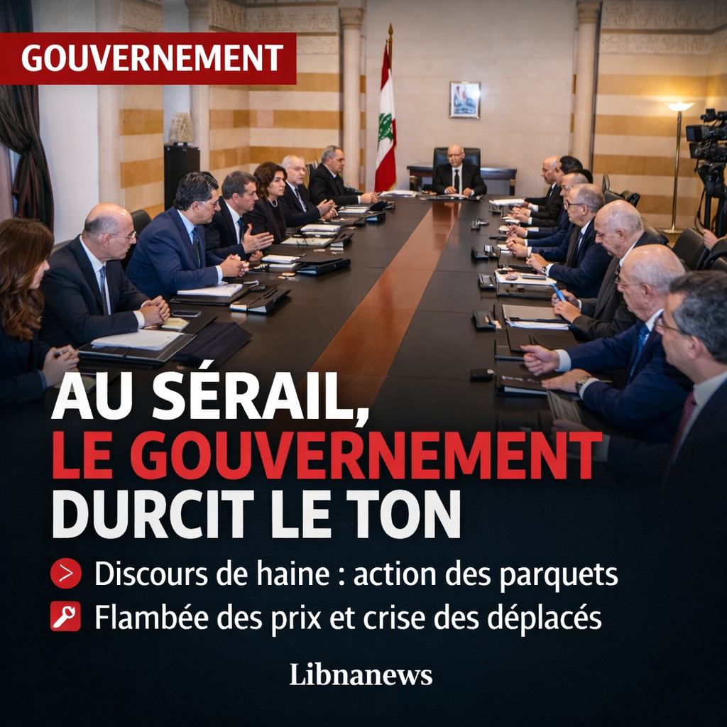 Au Sérail, le gouvernement libanais durcit le ton face aux discours de haine et à la flambée des prix Au Sérail, le gouvernement libanais durcit le ton face aux discours de haine et à la flambée des prix