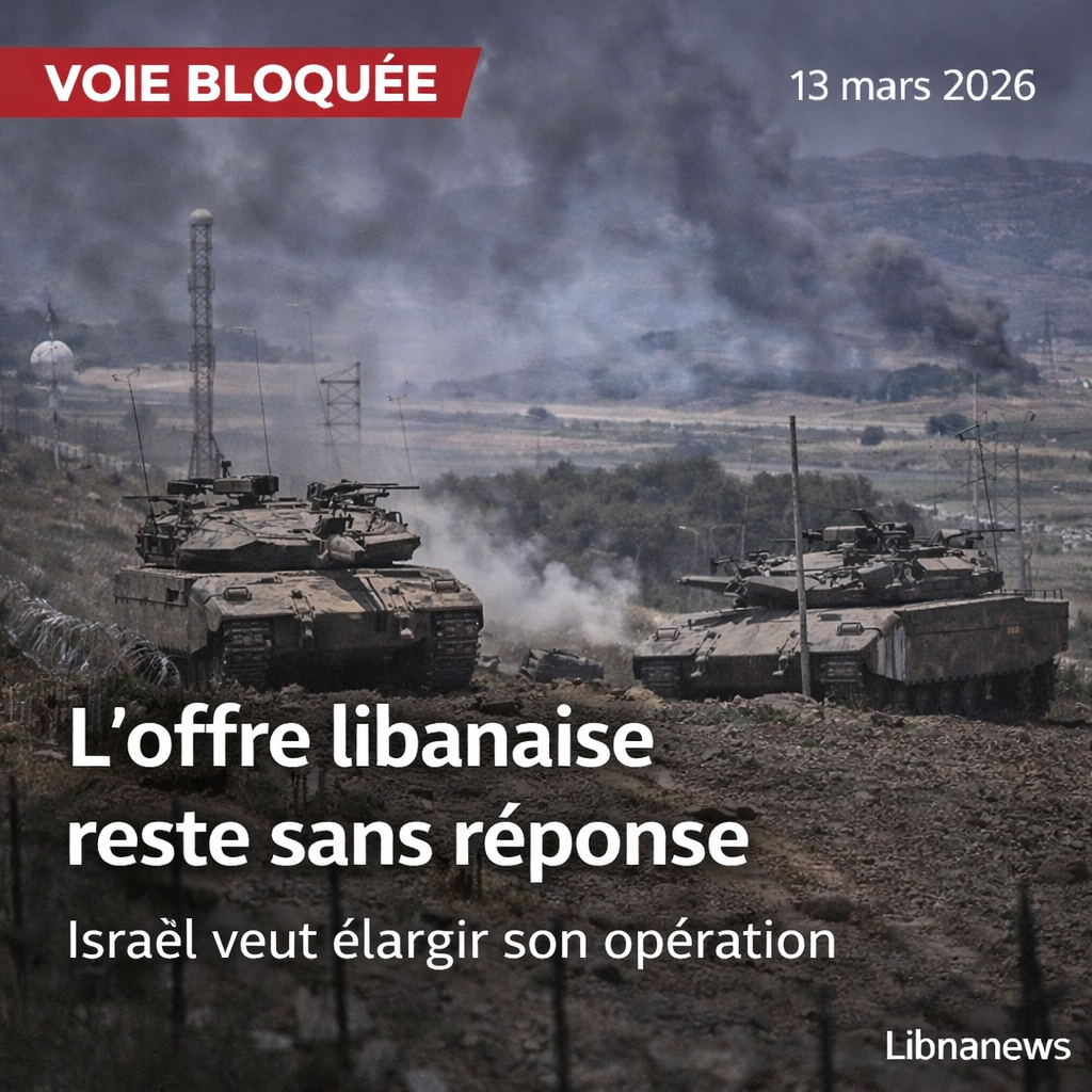 Israël écarte l’offre libanaise et étend son opération au Liban