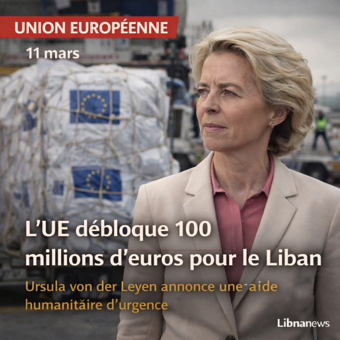 L’UE débloque 100 millions d’euros d’aide humanitaire au Liban après l’appel d’Ursula von der Leyen au président Joseph Aoun