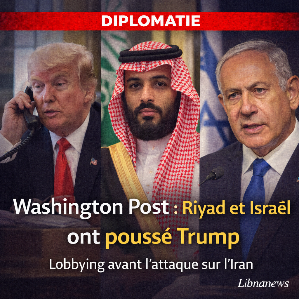 L&rsquo;Arabie saoudite et Israël ont contribué à convaincre Trump d&rsquo;attaquer l&rsquo;Iran, selon le Washington Post