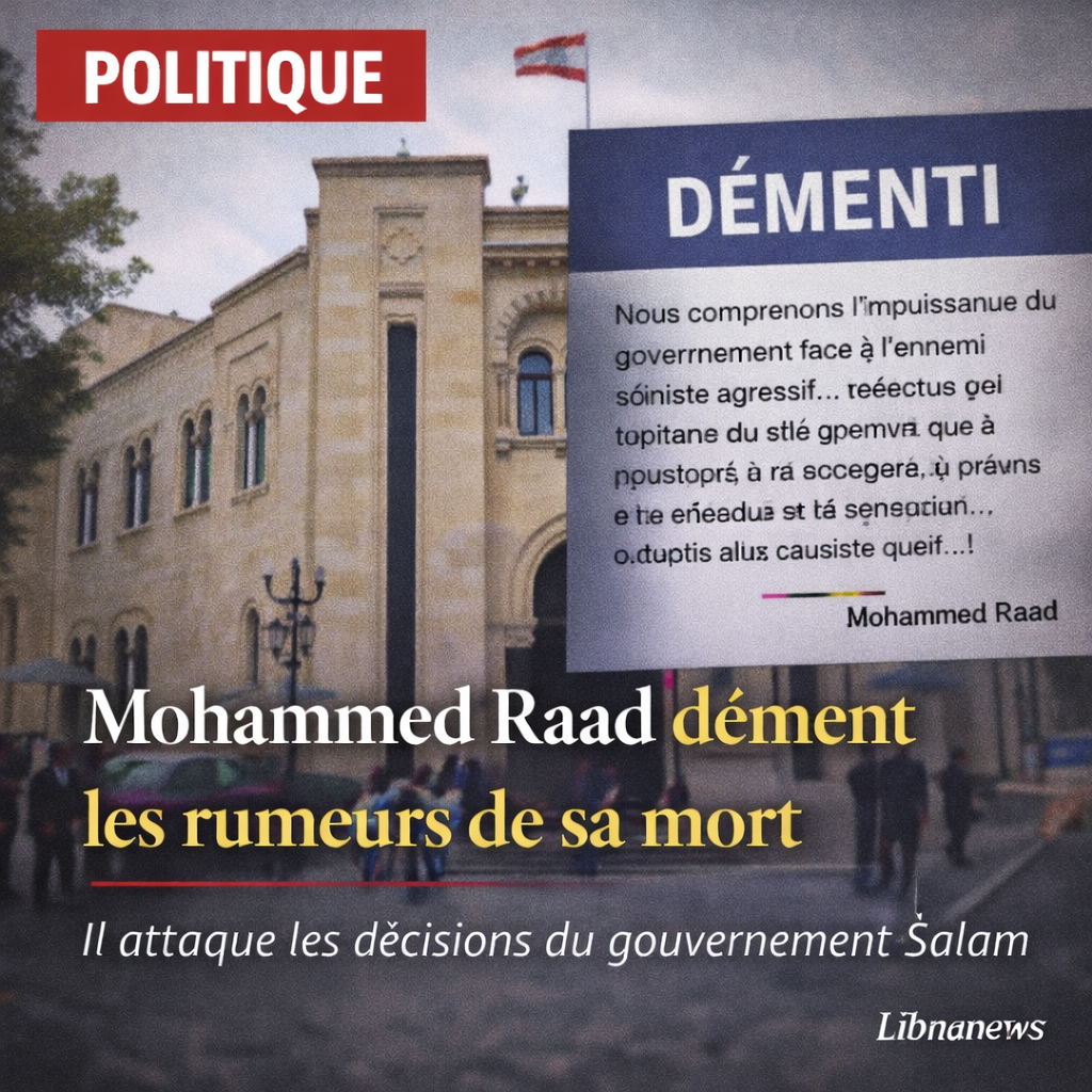 Liban : Mohammed Raad dément les rumeurs de sa mort et critique les décisions du gouvernement Salam
