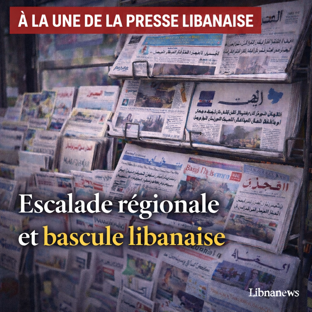 Revue de presse: escalade régionale et bascule libanaise