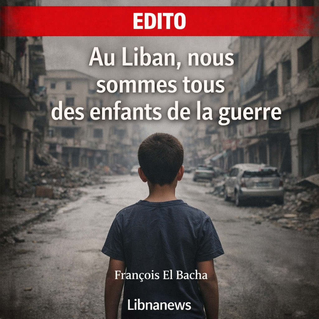 Au Liban, nous sommes tous, au fond, des enfants de la guerre