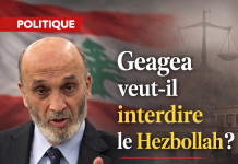 Liban : Samir Geagea somme le gouvernement de déclarer le Hezbollah hors la loi pour conjurer une catastrophe imminente Liban : Samir Geagea somme le gouvernement de déclarer le Hezbollah hors la loi pour conjurer une catastrophe imminente
